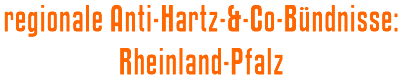 regionale Anti-Hartz-&-Co-Bündnisse: Rheinland-Pfalz
