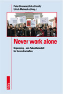 Never work alone. Organizing - ein Zukunftsmodell fr Gewerkschaften