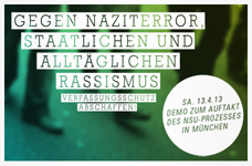 Greift ein gegen Naziterror, staatlichen und alltäglichen Rassismus – Verfassungsschutz abschaffen! Aufruf zu einer bundesweiten Großdemonstration in München am Samstag den 13.4.13