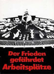 Der Frieden gefährdet Arbeitsplätze. Plakat von Klaus Staeck, 1978. Wir danken für die Freigabe!