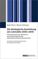 Buch: Die ideologische Ausrichtung der Lehrkräfte 1933–1945. Herrenmenschentum, Rassismus und Judenfeindschaft des Nationalsozialistischen Lehrerbundes. Eine dokumentarische Analyse des Zentralorgans des NSLB