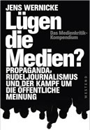 Buch: Lügen die Medien? Propaganda, Rudeljournalismus und der Kampf um die öffentliche Meinung.