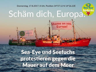 Shame on you, Europe! Sea-Eye und Seefuchs: Protest im Mittelmeer