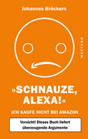 „Schnauze, Alexa“, ein Buch über den Online-Riesen: Die dunkle Seite von Amazon