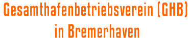 Gesamthafenbetriebsverein (GHB) in Bremerhaven