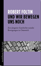 Und wir bewegen uns noch. Zur jüngeren Geschichte sozialer Bewegungen in Österreich