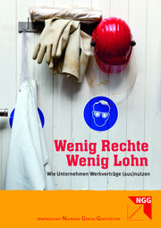 Werkvertrag: Wenig Rechte. Wenig Lohn (NGG)