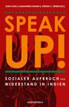 Speak Up! Sozialer Aufbruch und Widerstand in Indien