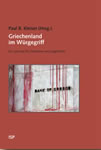 Buch: Griechenland im Würgegriff. Ein Land der EU-Peripherie wird zugerichtet