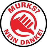 MURKS? NEIN DANKE!