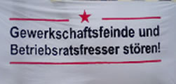 Gewerkschaftsfeinde und Betriebsratsfresser stören