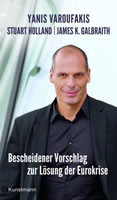 Buch: "Bescheidener Vorschlag zur Lösung der Eurokrise" von Yanis Varoufakis, James K. Galbraith und Stuart Holland