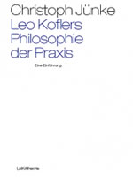 Christoph Jünke: Leo Koflers Philosophie der Praxis 