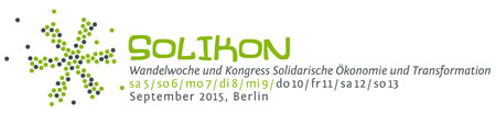 SOLIKON: Wandelwoche und Kongress Solidarische Ökonomie und Transformation Berlin, 10. bis 13. September 2015