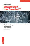 Buch von Alex Demirović: Wissenschaft oder Dummheit?  Über die Zerstörung der Rationalität in den Bildungsinstitutionen