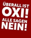 Überall ist OXI! Alle sagen NEIN!