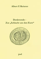 pad-Verlag: Albert F. Reiterer: Denkwende. Zur “Schlacht um den Euro”