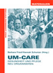 RLS-Materialien 13/2015: Um-Care - Gesundheit und Pflege neu organisieren