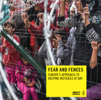 Amnesty International: Fear and Fences. Europe's Approach to keep Refugees at Bay. November 2015