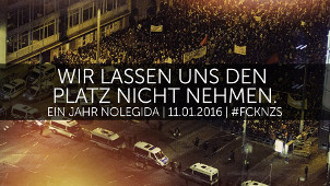 Wir lassen uns den Platz nicht nehmen. Gegen Legida/Pegida am 11. Jnauar 2016 in Leipzig