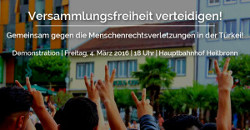 Versammlungsfreiheit verteidigen! Gemeinsam gegen die Menschenrechtsverletzungen in der Türkei! Heilbronn, 4. März 2016