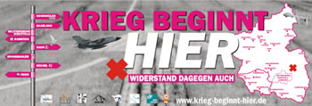 [25.3. bis 11.6.2016] KRIEG  BEGINNT  HIER ... aber auch unser Protest und Widerstand!