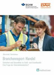 Branchenreport Handel – 3,4 Millionen Beschäftigte im Groß- und Einzelhandel arbeiten am Limit