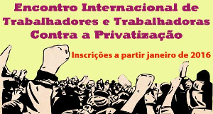 Plakat der Metrogewerkschaft Sao Paulo zur Einladung zur internationalen Konferenz gegen Privatisierung vom 1. bis 3. Juli 2016