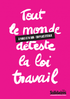 "Alle hassen das Arbeitsgesetz". Plakat der SUD (Solidaires, dem Verbund der SUD-Gewerkschaften in Frankreich) für die Pariser Demonstration gegen das neue Arbeitsgesetz am 14.6.2016