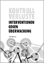 Kontrollverluste. Interventionen gegen Überwachung