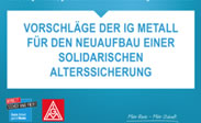 IG Metall fordert Neuaufbau einer solidarischen Alterssicherung