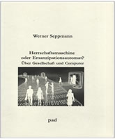 Werner Seppmann: Herrschaftsmaschine oder Emanzipationsautomat? Über Gesellschaft und Computer