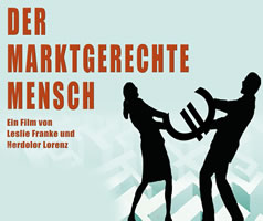 Film „Der marktgerechte Mensch“