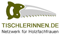 Tischlerinnen - Netzwerk für Holzfachfrauen