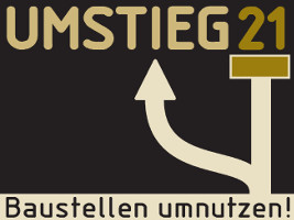 Umstieg21: Baustellen umnutzen!