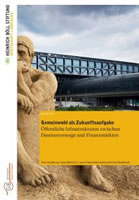 [Studie] „Gemeinwohl als Zukunftsaufgabe – Öffentliche Infrastrukturen zwischen Daseinsvorsorge und Finanzmärkten“