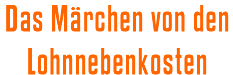 Das Märchen von den Lohnnebenkosten