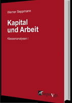 [Buch] Kapital und Arbeit: Klassenanalysen I