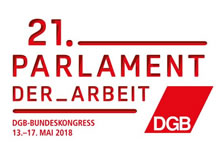 21. Parlament der Arbeit: DGB-Bundeskongress vom 13. bis 17. Mai 2018 in Berlin