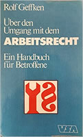 Buch von Rolf Geffken von 1979: „Über den Umgang mit dem Arbeitsrecht“