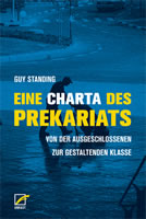 [Buch] Eine Charta des Prekariats. Von der ausgeschlossenen zur gestaltenden Klasse