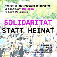 [Aufruf] "Solidarität statt Heimat." Nennen wir das Problem beim Namen. Es heißt nicht Migration. Es heißt Rassismus.