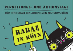 Zusammenkommen, uns austauschen und vernetzen, gemeinsam auf die Straße gehen – und RabAZ machen! abAZ in Köln 4.-7. Oktober 2018