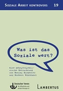 Veröffentlichung "Was ist das Soziale wert? Eine mehrperspektivische Betrachtung" als Heft 19 in der Reihe "Soziale Arbeit kontrovers" des Deutschen Vereins