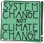 System change - not Climate change