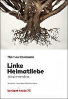 [Buch von Thomas Ebermann] Linke Heimatliebe. Eine Entwurzelung