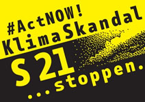 KlimaSkandal S21 stoppen. S21 ist Sinnbild für klimaschädigende Wachstumspolitik