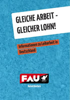 Broschüre "„Gleiche Arbeit – Gleicher Lohn!“ - Informationen zu Leiharbeit in Deutschland" der FAU Kaiserslautern