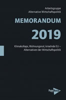 [Arbeitsgruppe Alternative Wirtschaftspolitik] MEMORANDUM 2019: Klimakollaps, Wohnungsnot, kriselnde EU