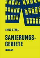 Sanierungsgebiete. Buch von Enno Stahl beim Verbrecher Verlag